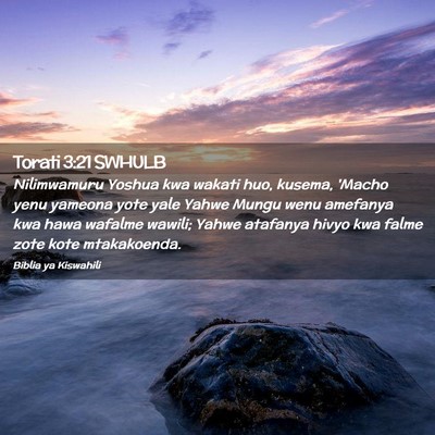 Picture 02 - Torati 3:21 SWHULB - Nilimwamuru Yoshua kwa wakati huo, kusema, 'Macho - Bible Verse Picture