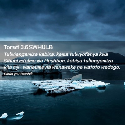 Picture 02 - Torati 3:6 SWHULB - Tuliviangamiza kabisa, kama tulivyofanya kwa - Bible Verse Picture
