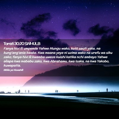Picture 02 - Torati 30:20 SWHULB - Fanya hivi ili umpende Yahwe Mungu wako, kutii - Bible Verse Picture