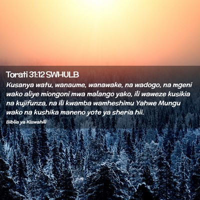 Picture 02 - Torati 31:12 SWHULB - Kusanya watu, wanaume, wanawake, na wadogo, na - Bible Verse Picture