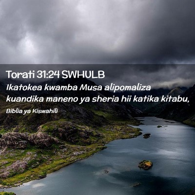 Picture 02 - Torati 31:24 SWHULB - Ikatokea kwamba Musa alipomaliza kuandika maneno - Bible Verse Picture
