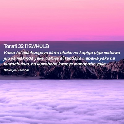 Picture 02 - Torati 32:11 SWHULB - Kama tai akichungaye kiota chake na kupiga piga - Bible Verse Picture