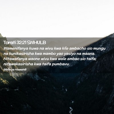 Picture 02 - Torati 32:21 SWHULB - Wamenifanya kuwa na wivu kwa kile ambacho sio - Bible Verse Picture
