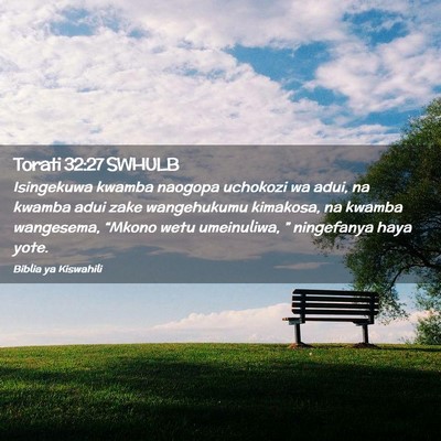 Picture 02 - Torati 32:27 SWHULB - Isingekuwa kwamba naogopa uchokozi wa adui, na - Bible Verse Picture