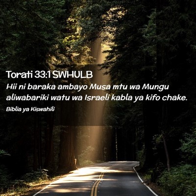 Picture 02 - Torati 33:1 SWHULB - Hii ni baraka ambayo Musa mtu wa Mungu - Bible Verse Picture