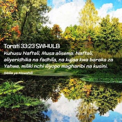 Picture 02 - Torati 33:23 SWHULB - Kuhusu Naftali, Musa alisema: Naftali, - Bible Verse Picture
