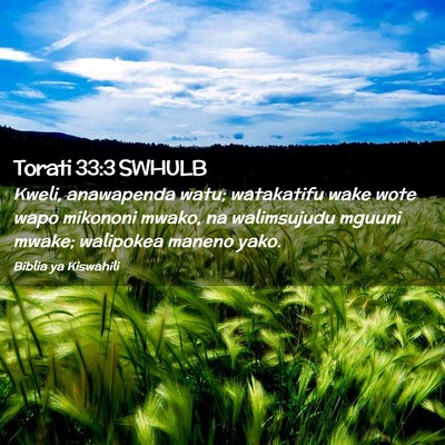 Picture 02 - Torati 33:3 SWHULB - Kweli, anawapenda watu; watakatifu wake wote wapo - Bible Verse Picture