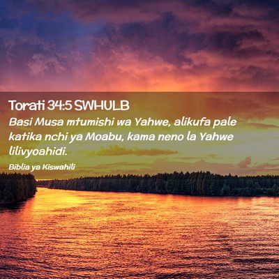 Picture 02 - Torati 34:5 SWHULB - Basi Musa mtumishi wa Yahwe, alikufa pale katika - Bible Verse Picture