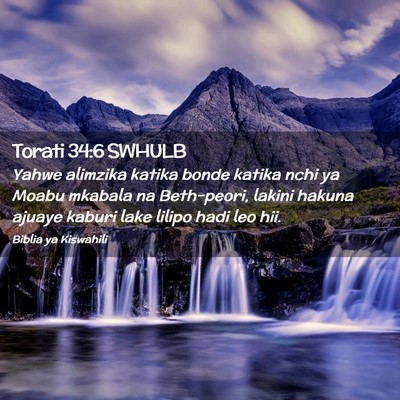 Picture 02 - Torati 34:6 SWHULB - Yahwe alimzika katika bonde katika nchi ya Moabu - Bible Verse Picture