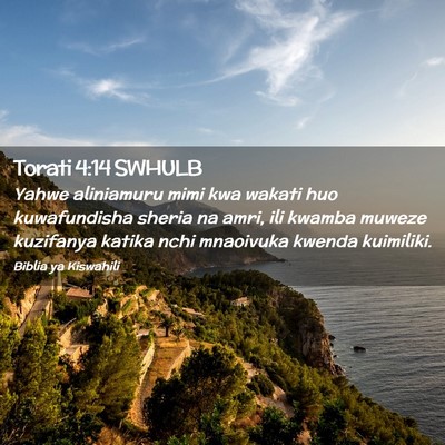 Picture 02 - Torati 4:14 SWHULB - Yahwe aliniamuru mimi kwa wakati huo kuwafundisha - Bible Verse Picture