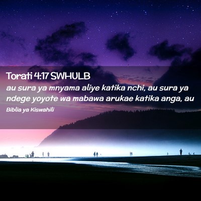 Picture 02 - Torati 4:17 SWHULB - au sura ya mnyama aliye katika nchi, au sura ya - Bible Verse Picture