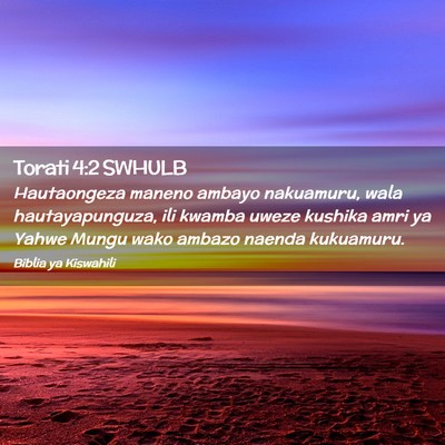 Picture 02 - Torati 4:2 SWHULB - Hautaongeza maneno ambayo nakuamuru, wala - Bible Verse Picture