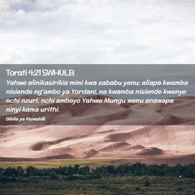 Picture 02 - Torati 4:21 SWHULB - Yahwe alinikasirikia mimi kwa sababu yenu; aliapa - Bible Verse Picture