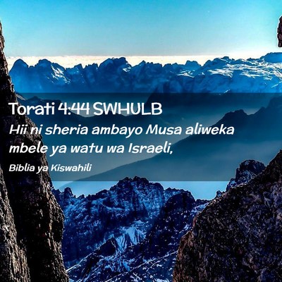 Picture 02 - Torati 4:44 SWHULB - Hii ni sheria ambayo Musa aliweka mbele ya watu - Bible Verse Picture