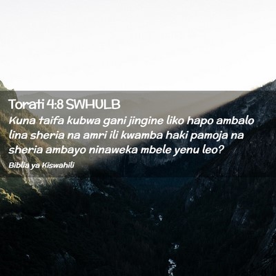 Picture 02 - Torati 4:8 SWHULB - Kuna taifa kubwa gani jingine liko hapo ambalo - Bible Verse Picture