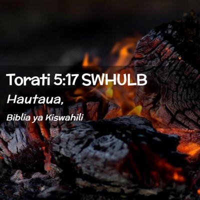 Picture 02 - Torati 5:17 SWHULB -  - Bible Verse Picture