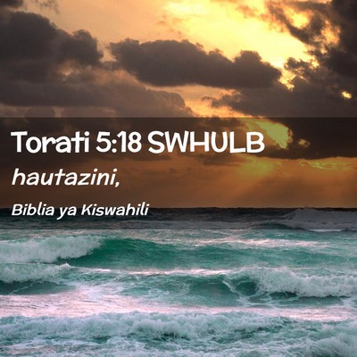 Picture 02 - Torati 5:18 SWHULB -  - Bible Verse Picture