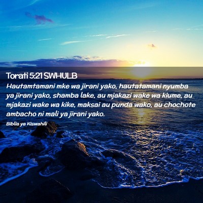 Picture 02 - Torati 5:21 SWHULB - Hautamtamani mke wa jirani yako, hautatamani - Bible Verse Picture