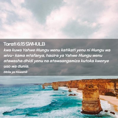 Picture 02 - Torati 6:15 SWHULB - kwa kuwa Yahwe Mungu wenu katikati yenu ni Mungu - Bible Verse Picture