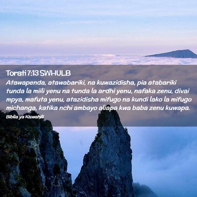 Picture 02 - Torati 7:13 SWHULB - Atawapenda, atawabariki, na kuwazidisha, pia - Bible Verse Picture