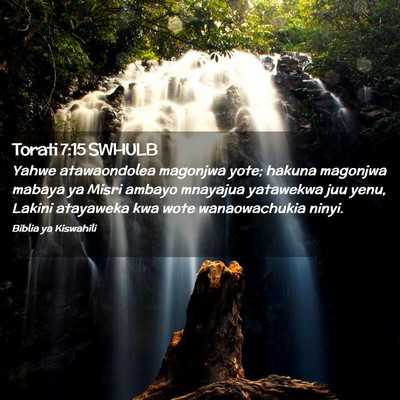 Picture 02 - Torati 7:15 SWHULB - Yahwe atawaondolea magonjwa yote; hakuna magonjwa - Bible Verse Picture