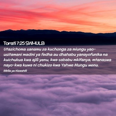 Picture 02 - Torati 7:25 SWHULB - Utazichoma sanamu za kuchonga za miungu yao- - Bible Verse Picture