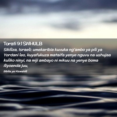 Picture 02 - Torati 9:1 SWHULB - Sikiliza, Israeli; umekaribia kuvuka ng'ambo ya - Bible Verse Picture