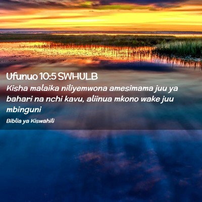 Picture 02 - Ufunuo 10:5 SWHULB - Kisha malaika niliyemwona amesimama juu ya bahari - Bible Verse Picture