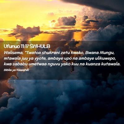 Picture 02 - Ufunuo 11:17 SWHULB - Walisema, “Twatoa shukrani zetu kwako, Bwana - Bible Verse Picture