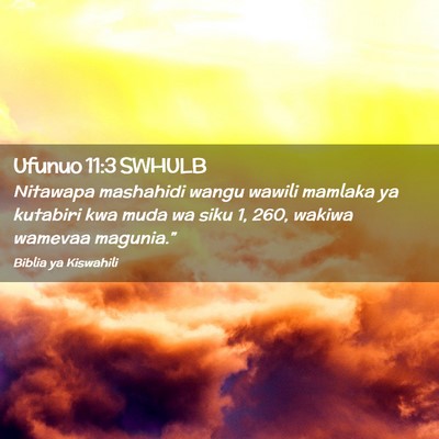 Picture 02 - Ufunuo 11:3 SWHULB - Nitawapa mashahidi wangu wawili mamlaka ya - Bible Verse Picture