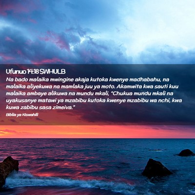 Picture 02 - Ufunuo 14:18 SWHULB - Na bado malaika mwingine akaja kutoka kwenye - Bible Verse Picture