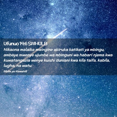 Picture 02 - Ufunuo 14:6 SWHULB - Nikaona malaika mwingine akiruka katikati ya - Bible Verse Picture