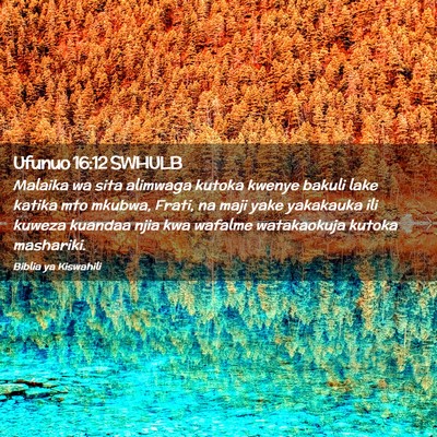 Picture 02 - Ufunuo 16:12 SWHULB - Malaika wa sita alimwaga kutoka kwenye bakuli - Bible Verse Picture