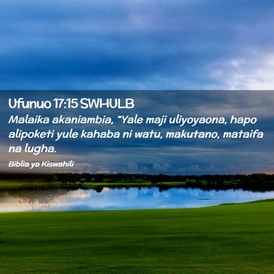 Picture 02 - Ufunuo 17:15 SWHULB - Malaika akaniambia, “Yale maji uliyoyaona, hapo - Bible Verse Picture