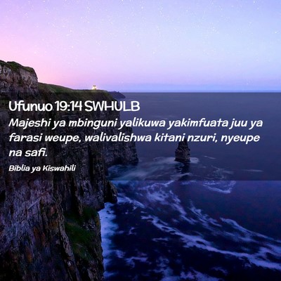 Picture 02 - Ufunuo 19:14 SWHULB - Majeshi ya mbinguni yalikuwa yakimfuata juu ya - Bible Verse Picture