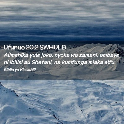 Picture 02 - Ufunuo 20:2 SWHULB - Alimshika yule joka, nyoka wa zamani, ambaye ni - Bible Verse Picture