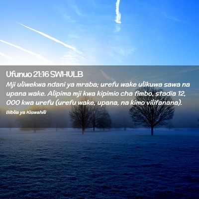 Picture 02 - Ufunuo 21:16 SWHULB - Mji uliwekwa ndani ya mraba; urefu wake ulikuwa - Bible Verse Picture