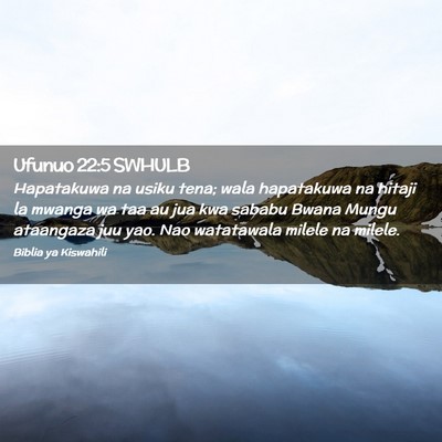 Picture 02 - Ufunuo 22:5 SWHULB - Hapatakuwa na usiku tena; wala hapatakuwa na - Bible Verse Picture