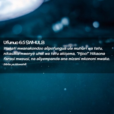 Picture 02 - Ufunuo 6:5 SWHULB - Wakati mwanakondoo alipofungua ule muhuri wa - Bible Verse Picture