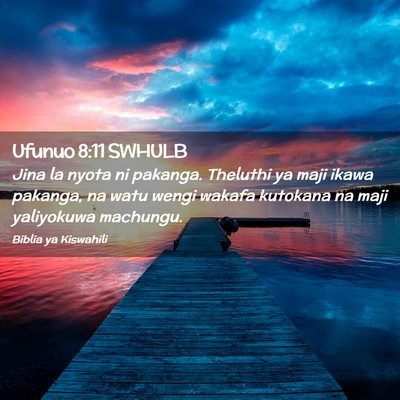 Picture 02 - Ufunuo 8:11 SWHULB - Jina la nyota ni pakanga. Theluthi ya maji ikawa - Bible Verse Picture