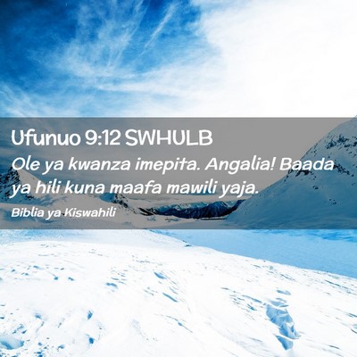 Picture 02 - Ufunuo 9:12 SWHULB - Ole ya kwanza imepita. Angalia! Baada ya hili - Bible Verse Picture