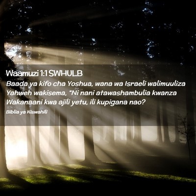 Picture 02 - Waamuzi 1:1 SWHULB - Baada ya kifo cha Yoshua, wana wa Israeli - Bible Verse Picture