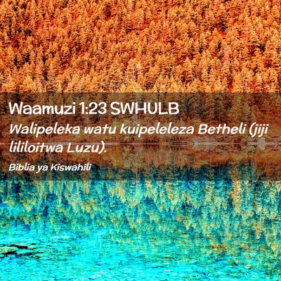 Picture 02 - Waamuzi 1:23 SWHULB - Walipeleka watu kuipeleleza Betheli (jiji - Bible Verse Picture