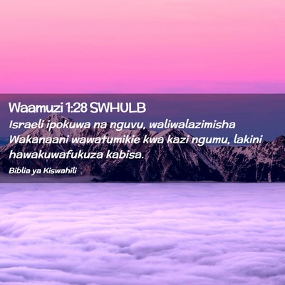 Picture 02 - Waamuzi 1:28 SWHULB - Israeli ipokuwa na nguvu, waliwalazimisha - Bible Verse Picture