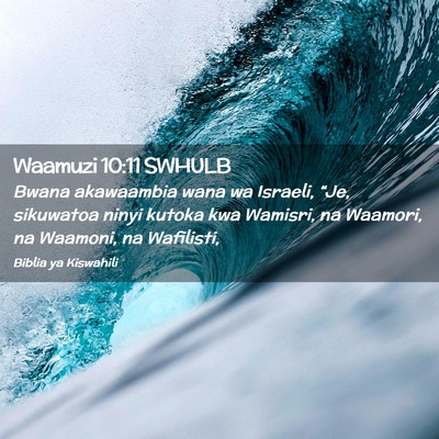 Picture 02 - Waamuzi 10:11 SWHULB - Bwana akawaambia wana wa Israeli, “Je, - Bible Verse Picture