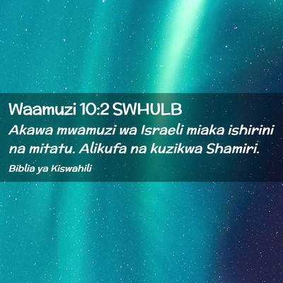 Picture 02 - Waamuzi 10:2 SWHULB - Akawa mwamuzi wa Israeli miaka ishirini na - Bible Verse Picture