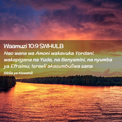 Picture 02 - Waamuzi 10:9 SWHULB - Nao wana wa Amoni wakavuka Yordani, wakapigana na - Bible Verse Picture