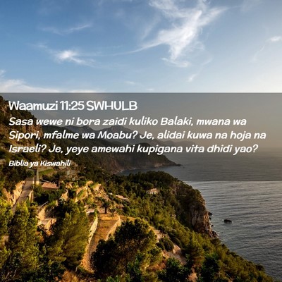 Picture 02 - Waamuzi 11:25 SWHULB - Sasa wewe ni bora zaidi kuliko Balaki, mwana wa - Bible Verse Picture