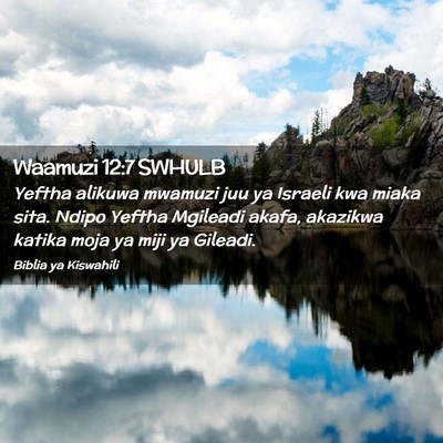 Picture 02 - Waamuzi 12:7 SWHULB - Yeftha alikuwa mwamuzi juu ya Israeli kwa miaka - Bible Verse Picture