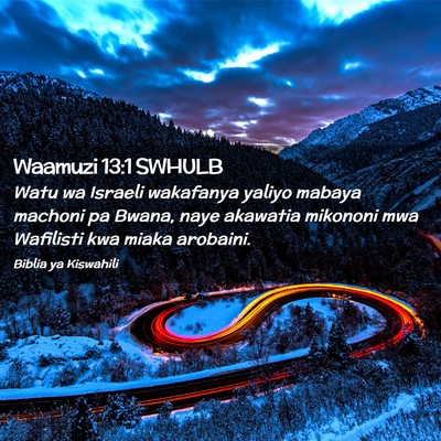 Picture 02 - Waamuzi 13:1 SWHULB - Watu wa Israeli wakafanya yaliyo mabaya machoni - Bible Verse Picture